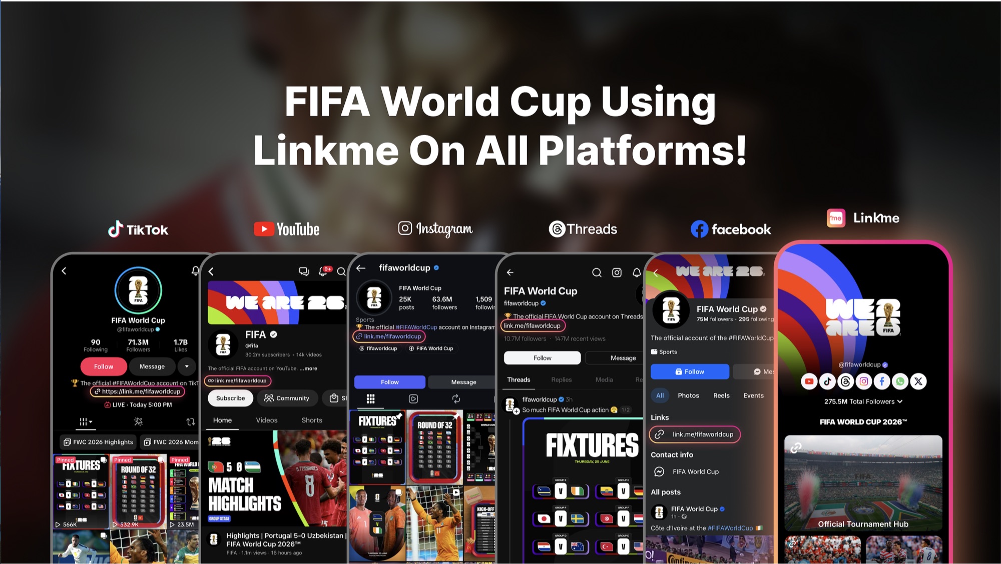 FIFA World Cup linking to link.me/fifaworldcup from TikTok, YouTube, Instagram, Threads and Facebook